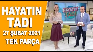Hayatın Tadı 27 Şubat 2021