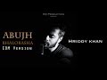 Hridoy Khan - Abujh Bhalobasha (EDM Version)