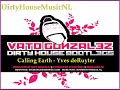 Calling Earth - Yves deRuyter (Vato Gonzalez Dirty House Bootlegs)