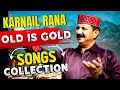 Karnail Rana superhit songs collection || Himachali Pahari songs