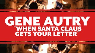 Watch Gene Autry When Santa Claus Gets Your Letter video