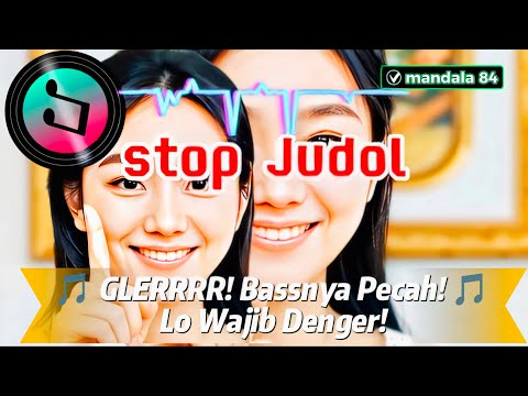 STOP JUDOL! Jangan Tunggu Hidupmu Hancur – Bass Glerr Remix”