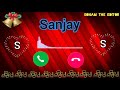Sanjay Name Ringtone || Sanjay best ringtone || Sonam The Editor