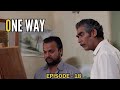 One Way Episode 18