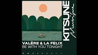 Valère, La Felix - Be With You Tonight