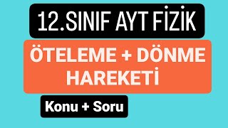 ÖTELEME VE DÖNME HAREKETİ KONU ANLATIMI SORU ÇÖZÜMÜ | 2024 AYT FİZİK