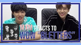 K Pop Boyband Mxm Reacts To Why Don 39 T We 39 8 Letters 39 6cast K Pop Boyband Mxm Reacts To Why Don 39 T We 39 8 Letters 39 6cast