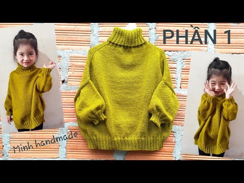 PHẦN 1-Cách Đan Áo Len Cổ Lọ Form Rộng, Đan Áo Từ Trên Xuống /How To Knit A Turtleneck Sweater (P1)