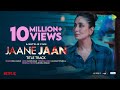JAANE JAAN | Kareena Kapoor Khan | Jaideep Ahlawat, Vijay Varma,Neha Kakkar,Sachin-Jigar,Sujoy Ghosh