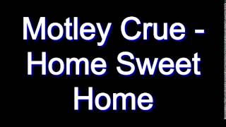 Motley Crue - Home Sweet Home
