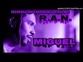 Miguel - R.A.N. (Screwed and Chopped By DJ_Rah_Bo)