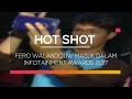 Fero Walandouw Masuk dalam Infotainment Awards 2017 - Hot Sho...