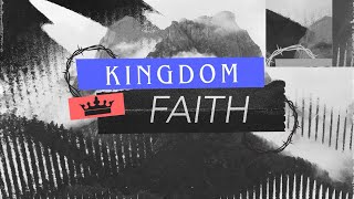 Kingdom Faith - Part 2