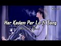 Har Kadam Par Koi Katil Hai - (Slowed + Reverb) - Lofi Song @lofimusic173