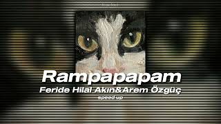 Feride Hilal Akın&Arem Özgüç ft.Buray-Rampapapam (speed up)