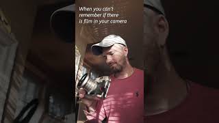 When You Cant Remember If There Is Film In Your Camera