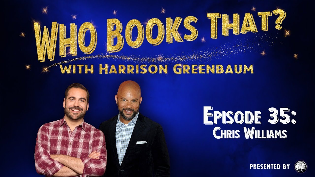 Who Books That? w/ Harrison Greenbaum, Ep. 35: CHRIS WILLIAMS (w/ surprise guest ERIC JONES)