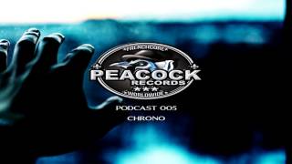 Chrono - Peacock Records Podcast | 005