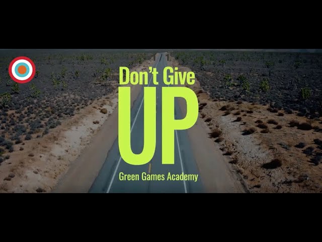 TEASERS DONT GIVE UP_GREEN GAMES ACADEMY
