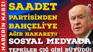 Son Daki̇ka... Devlet Bahçeliye Hakaret Etmişti Saadetten Ümit Çebi Kararı