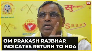 Former Ally Sbsp Likely To Return To Nda As Om Prakash Rajbhar Indicates Return To Nda