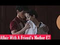Affair With A Friend's Mother E7 || A1 Updates