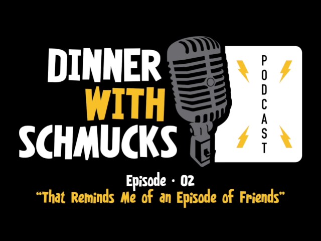 EP 02 - "That Reminds Me of an Episode of Friends"