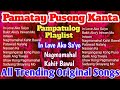 Pampatulog at Pamatay Puso Playlist | All Trending Original PML Tagalog Love Songs