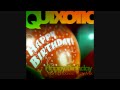 Quixotic - Happy Birthday (Grindhoused Party Mix)