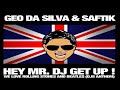 Geo Da Silva, Saftik - Hey Mr. DJ Get Up