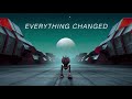 view Everything Changed