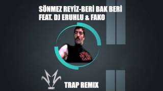 Sönmez Reyiz. feat Fako - Beri Bak Beri (Remix)