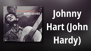 Watch Woody Guthrie Johnny Hart John Hardy video