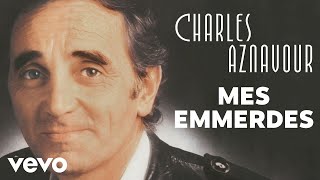 Watch Charles Aznavour Mes Emmerdes video