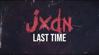 Jxdn - Last Time (Official Lyric Video)