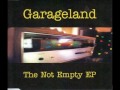 Garageland - Not Empty