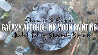 Galaxy Inspired Alcohol Ink Moon Painting | DEMO | Elizabeth Karlson Art