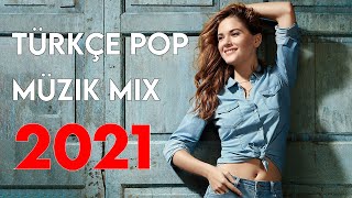 Türkçe Pop Remi̇x Şarkilar 2021 - Yeni Türkçe Pop Şarkılar Mix 2021