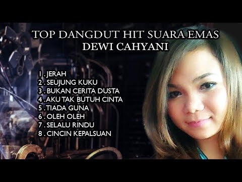 TOP DANGDUT HIT SUARA EMAS DEWI CAHYANI FULL TRACK