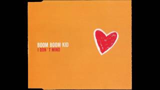 Watch Boom Boom Kid I Dont Mind en Vivo video