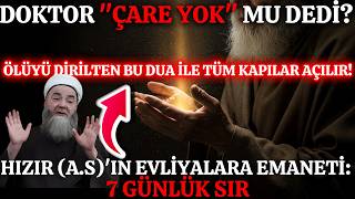 Hızır Asın Öğrettiği Şifa Duası Cübbeli Hoca Anlatıyor, 7 Kez Dinle