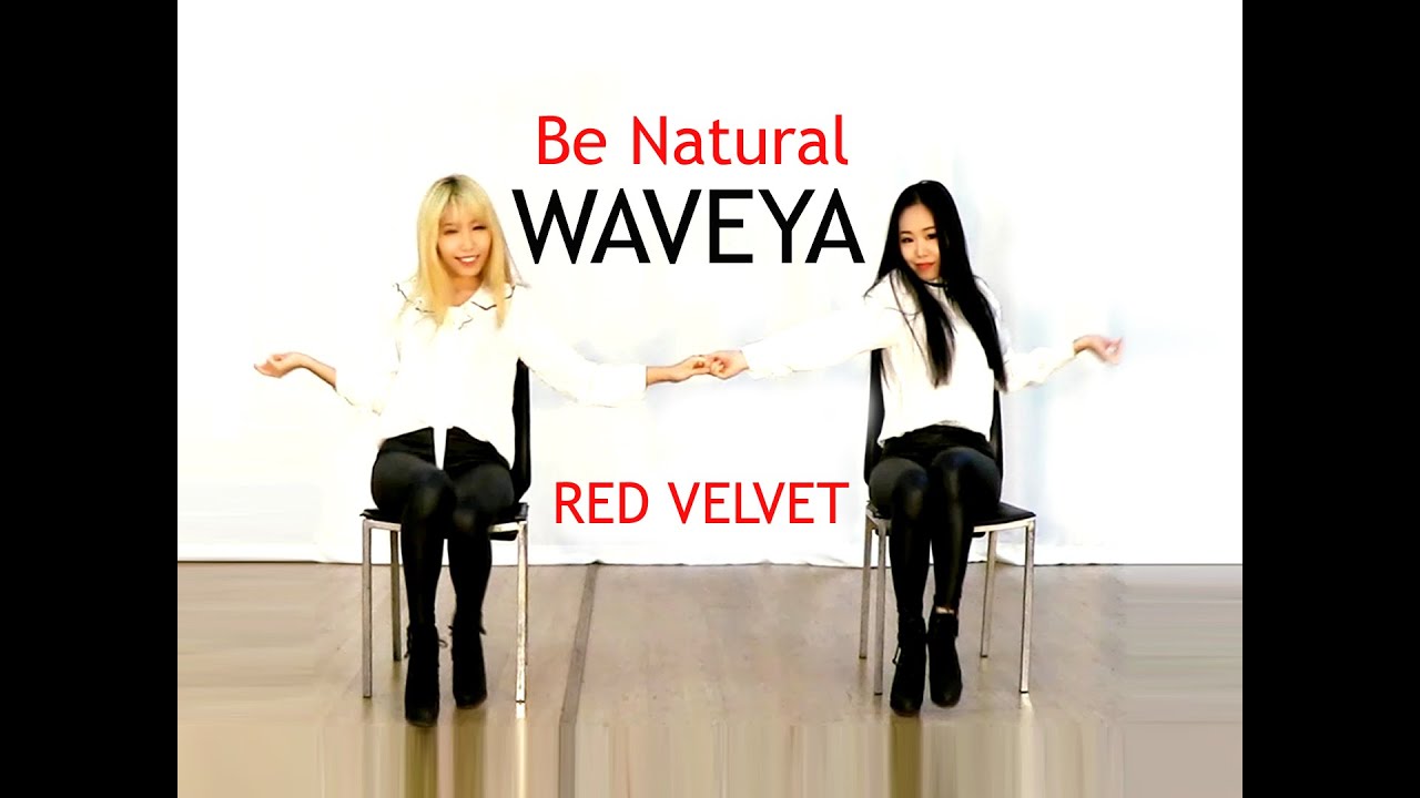 Tutorial Dance Red Velvet Be Natural | waveya red velvet be natural 레드벨벳 cover dance youtube Tutorial Dance Red Velvet Be Natural | waveya red velvet be natural 레드벨벳 cover dance youtube