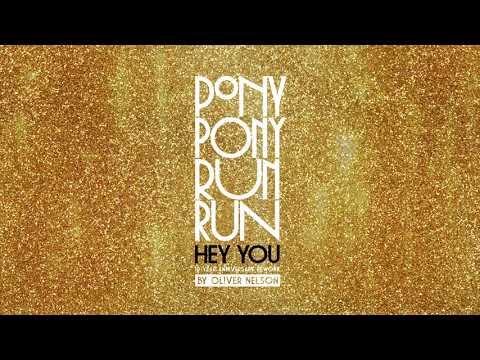 Pony Pony Run Run - Hey You (10 Year Anniversary Rework by Oliver Nelson) Pony Pony Run Run - Hey You (10 Year Anniversary Rework by Oliver Nelson)