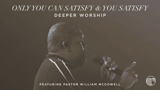 Watch William Mcdowell Only You Can Satisfy feat Chris Lawson video