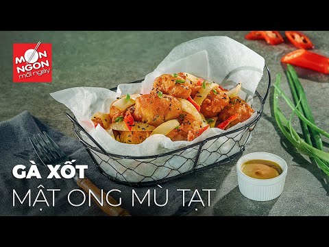 Cách làm GÀ XỐT MẬT ONG MÙ TẠT thơm nóng | MÓN NGON MỖI NGÀY