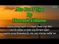 Ako Ba O' Sya By Hanna Villame w/Lyrics