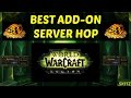 WoW Legion| Server Hop - Best Add-On!  (Yes it is legal)