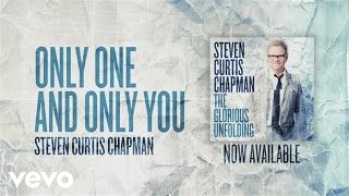 Watch Steven Curtis Chapman Only One And Only You video