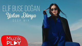 Elif Buse Doğan - Yalan Dünya (Deep Mix) [ ]