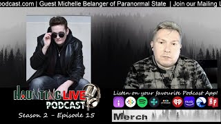 HauntingLIVE! Podcast S2E15 - guest Michelle Belanger Occult Expert and psychic Paranormal State!
